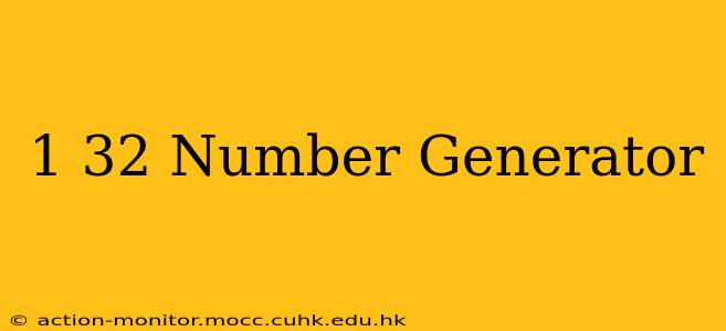 1 32 Number Generator