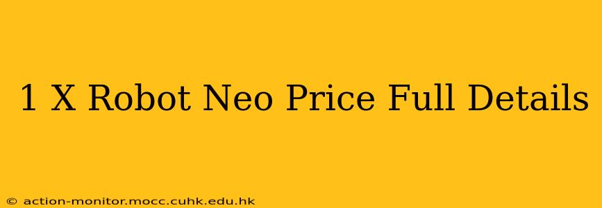 1 X Robot Neo Price Full Details