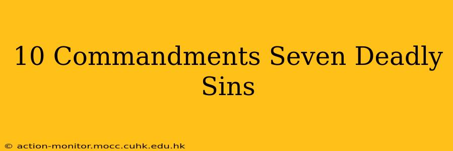 10 Commandments Seven Deadly Sins