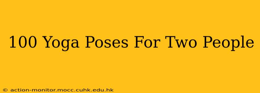 100 Yoga Poses For Two People