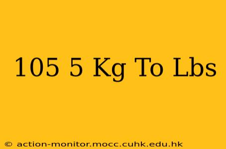 105 5 Kg To Lbs