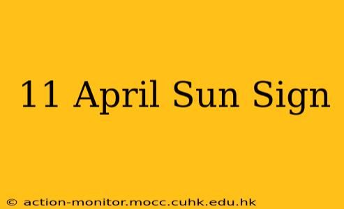 11 April Sun Sign