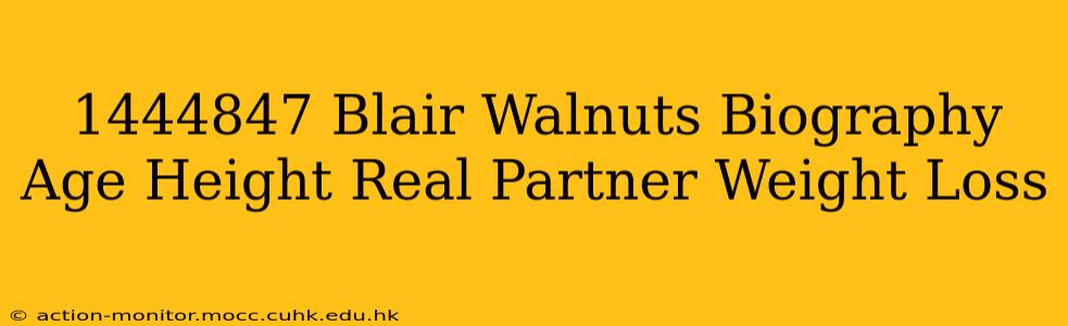 1444847 Blair Walnuts Biography Age Height Real Partner Weight Loss