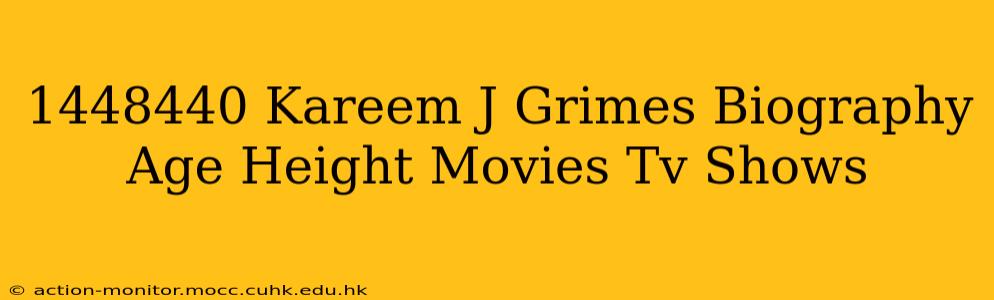 1448440 Kareem J Grimes Biography Age Height Movies Tv Shows
