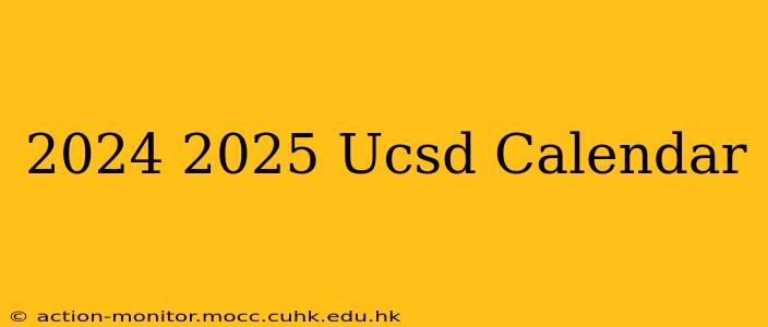 2024 2025 Ucsd Calendar