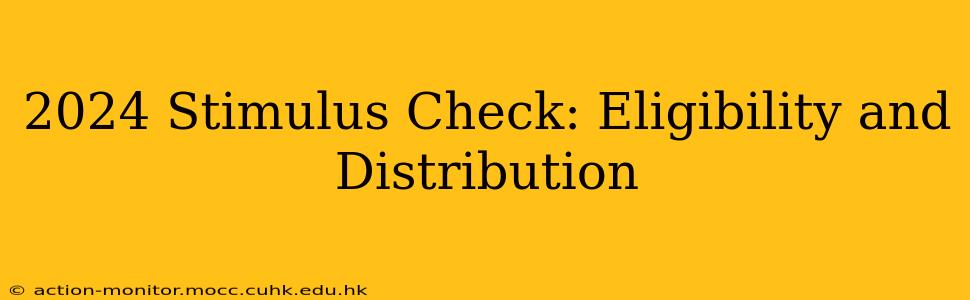 2024 Stimulus Check: Eligibility and Distribution