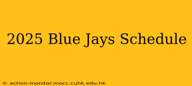 2025 Blue Jays Schedule
