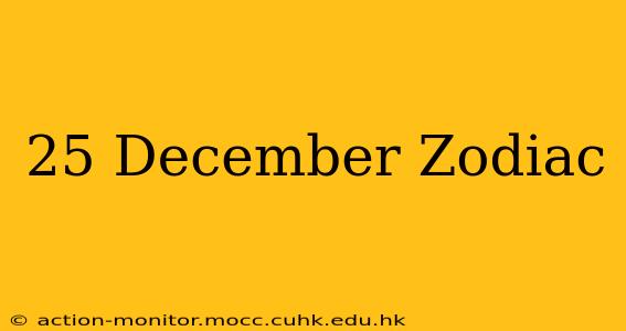 25 December Zodiac