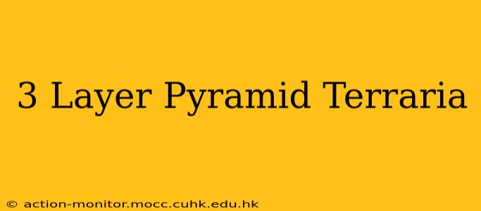 3 Layer Pyramid Terraria