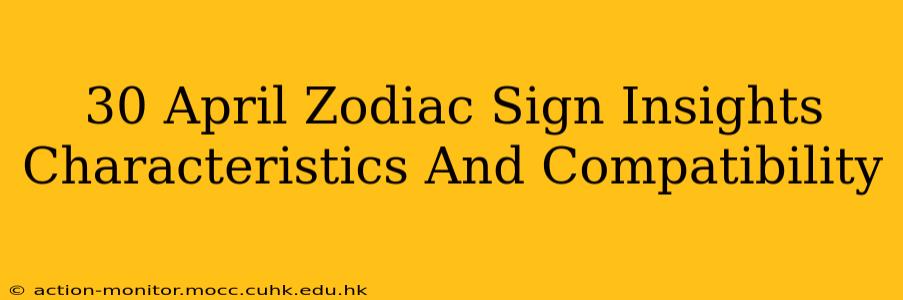 30 April Zodiac Sign Insights Characteristics And Compatibility