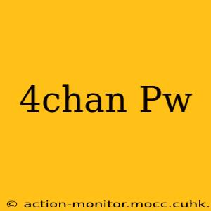 4chan Pw