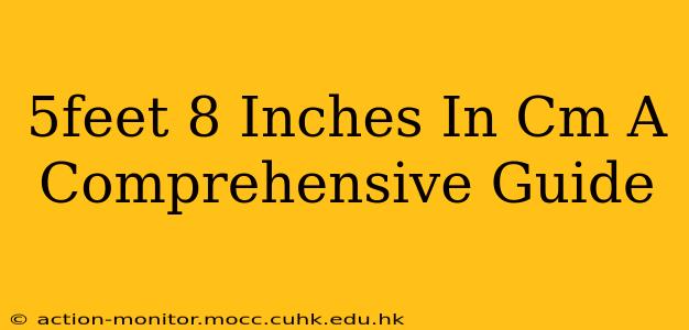 5feet 8 Inches In Cm A Comprehensive Guide