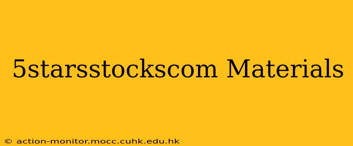 5starsstockscom Materials