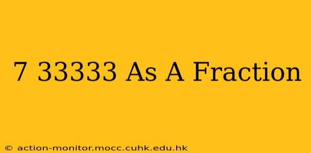 7 33333 As A Fraction