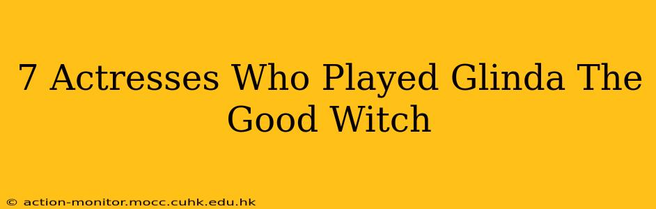 7 Actresses Who Played Glinda The Good Witch