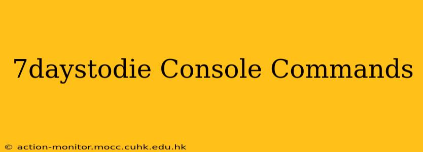 7daystodie Console Commands