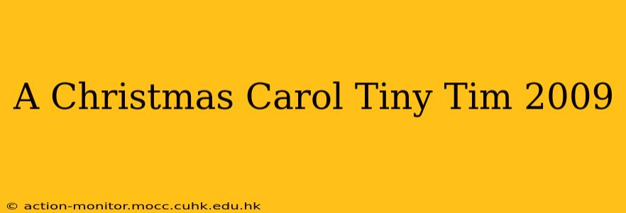 A Christmas Carol Tiny Tim 2009
