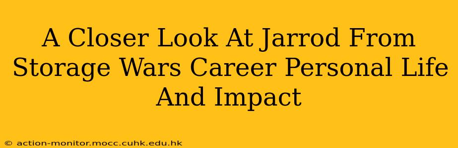 A Closer Look At Jarrod From Storage Wars Career Personal Life And Impact