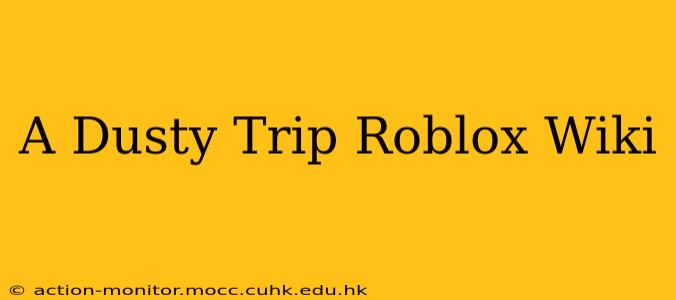 A Dusty Trip Roblox Wiki
