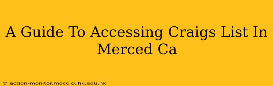 A Guide To Accessing Craigs List In Merced Ca