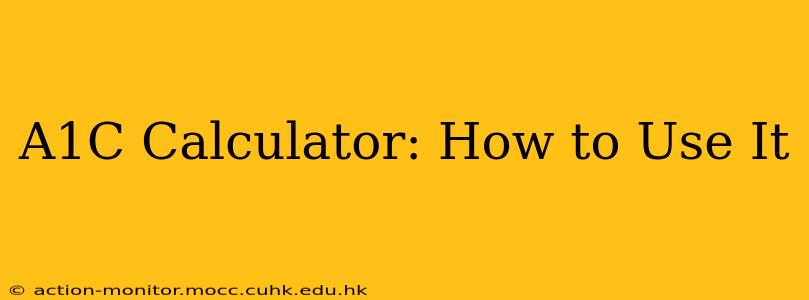 A1C Calculator: How to Use It