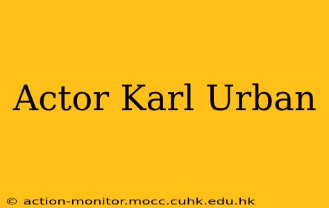 Actor Karl Urban