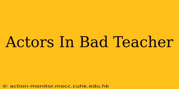 Actors In Bad Teacher