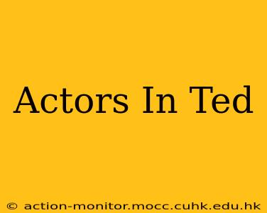 Actors In Ted
