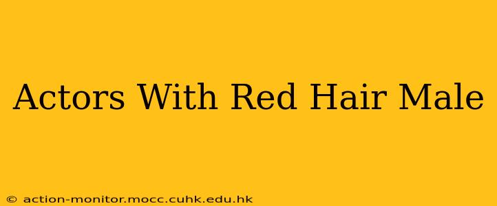 Actors With Red Hair Male