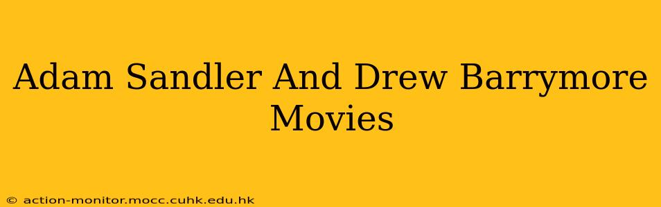 Adam Sandler And Drew Barrymore Movies
