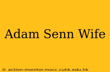 Adam Senn Wife