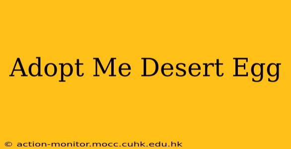 Adopt Me Desert Egg