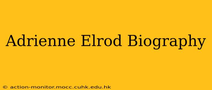 Adrienne Elrod Biography