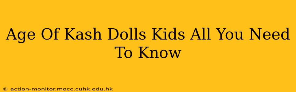 Age Of Kash Dolls Kids All You Need To Know