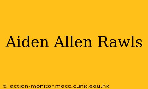 Aiden Allen Rawls