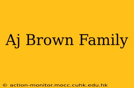 Aj Brown Family