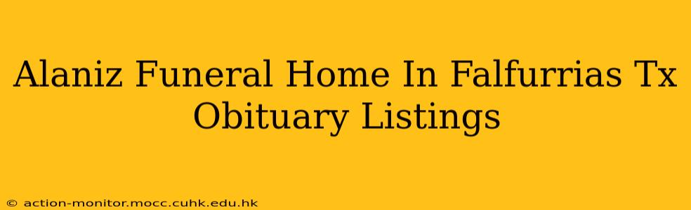 Alaniz Funeral Home In Falfurrias Tx Obituary Listings
