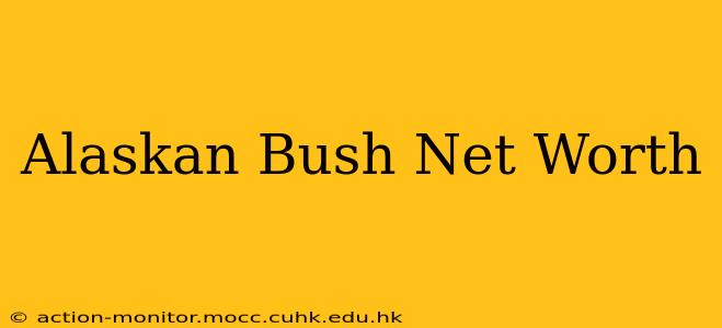 Alaskan Bush Net Worth