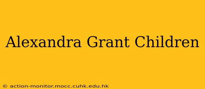 Alexandra Grant Children