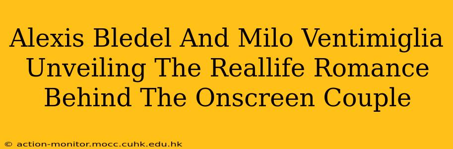 Alexis Bledel And Milo Ventimiglia Unveiling The Reallife Romance Behind The Onscreen Couple