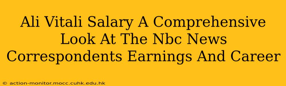 Ali Vitali Salary A Comprehensive Look At The Nbc News Correspondents Earnings And Career