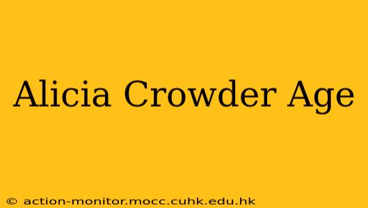 Alicia Crowder Age