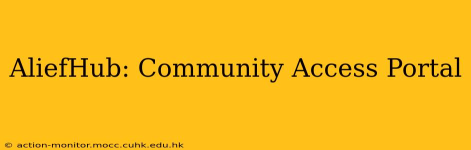 AliefHub: Community Access Portal