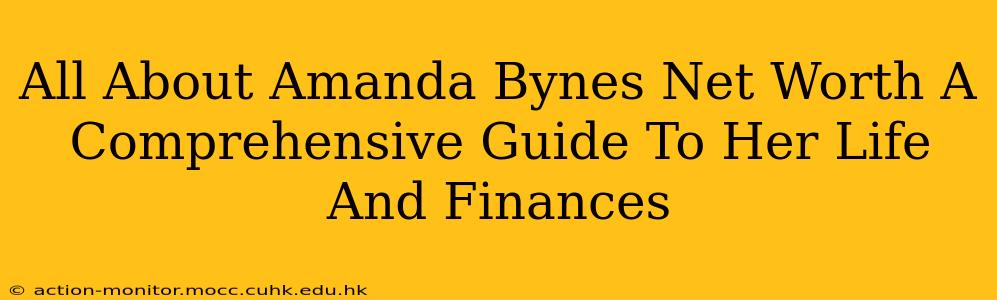 All About Amanda Bynes Net Worth A Comprehensive Guide To Her Life And Finances