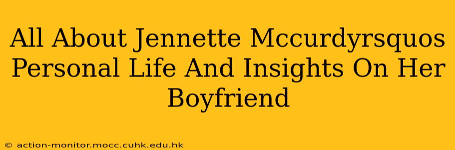 All About Jennette Mccurdyrsquos Personal Life And Insights On Her Boyfriend