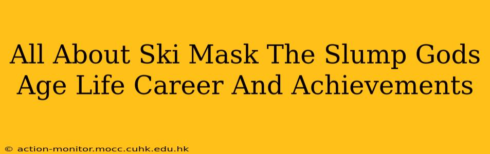 All About Ski Mask The Slump Gods Age Life Career And Achievements