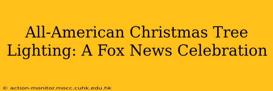 All-American Christmas Tree Lighting: A Fox News Celebration
