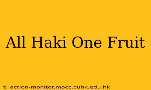 All Haki One Fruit