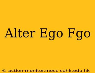 Alter Ego Fgo