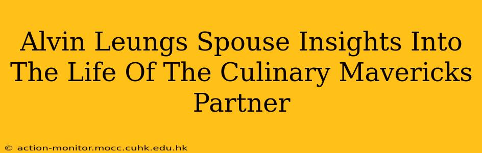 Alvin Leungs Spouse Insights Into The Life Of The Culinary Mavericks Partner
